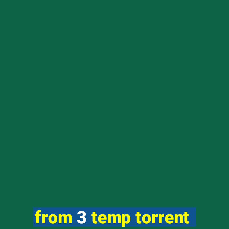 from 3 temp torrent